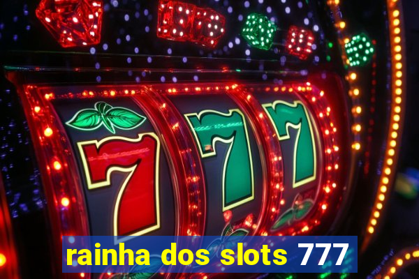 rainha dos slots 777